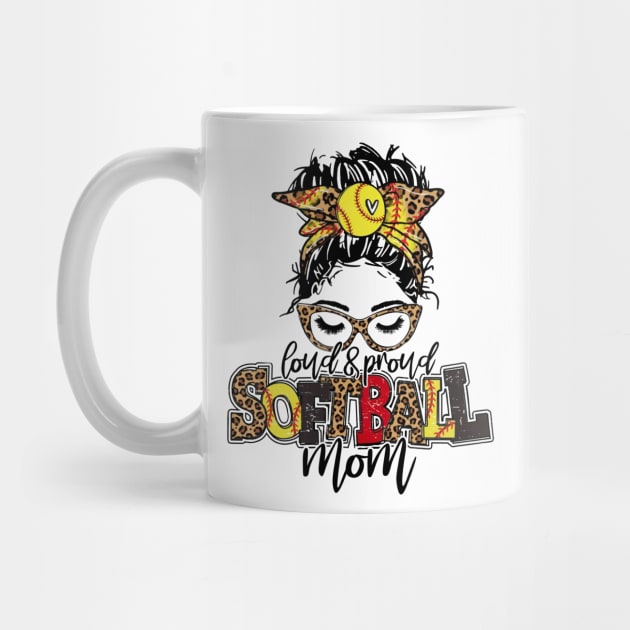 Softball Mom Messy Bun, Loud And Proud Softball Mom by Wonder man 